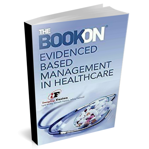 Chooserethink:The Book On Evidenced Based Management in Healthcare