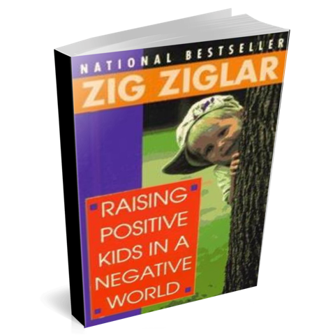 Chooserethink:Zig Ziglar Raising Positive Kids